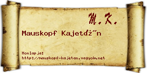Mauskopf Kajetán névjegykártya